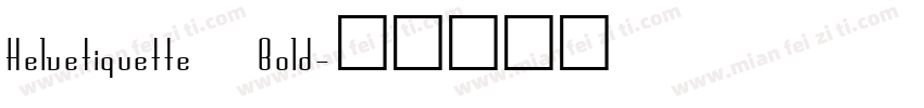 Helvetiquette Bold字体转换
